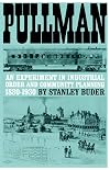 Pullman: An Experiment in Industrial Order and Community Planning, 1880-1930