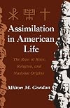 Assimilation in American Life: The Role of Race, Religion and National Origins
