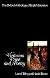 The Oxford Anthology of English Literature: Volume V: Victorian Prose and Poetry