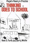Thinking Goes to School: Piaget's Theory in Practice