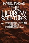 The Hebrew Scriptures: An Introduction to Their Literature and Religious Ideas