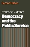 Democracy and the Public Service (Public Administration & Democracy)