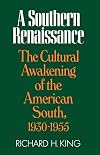 A Southern Renaissance: The Cultural Awakening of the American South, 1930-1955