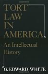Tort Law in America: An Intellectual History