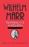 Wilhelm Marr: The Patriarch of Anti-Semitism