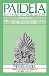 Paideia: The Ideals of Greek Culture Volume III: The Conflict of Cultural Ideals in the Age of Plato