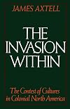 The Invasion Within: The Contest of Cultures in Colonial North America