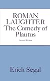 Roman Laughter: The Comedy of Plautus