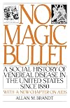 No Magic Bullet: A Social History of Venereal Disease in the United States Since 1880 (Oxford Paperbacks)