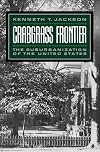 Crabgrass Frontier: The Suburbanization of the United States