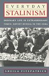 Everyday Stalinism: Ordinary Life in Extraordinary Times: Soviet Russia in the 1930s