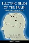 Electric Fields of the Brain: The Neurophysics of EEG, 2nd Edition