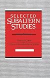 Selected Subaltern Studies (Essays from the 5 Volumes and a Glossary)