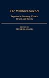 The Wellborn Science: Eugenics in Germany, France, Brazil, and Russia