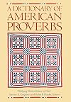 A Dictionary of American Proverbs