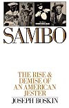 Sambo: The Rise and Demise of an American Jester