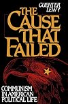 The Cause That Failed: Communism in American Political Life