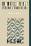 Mathematical Thought from Ancient to Modern Times, Vol. 3