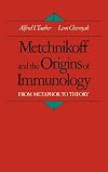 Metchnikoff and the origins of immunology : from metaphor to theory