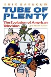Tube of Plenty: The Evolution of American Television