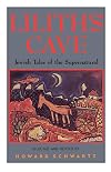 Lilith's Cave: Jewish Tales of the Supernatural