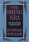 The Swing Era: The Development of Jazz 1930-1945