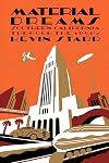 Material Dreams: Southern California through the 1920s