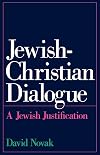 Jewish-Christian Dialogue: A Jewish Justification