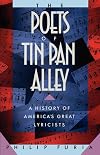 The Poets of Tin Pan Alley: A History of America's Great Lyricists