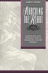 Searching the Heart: Women, Men, and Romantic Love in Nineteenth-Century America