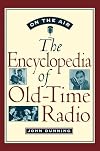On the air : the encyclopedia of old-time radio