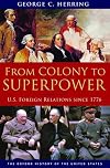 From Colony to Superpower: U.S. Foreign Relations Since 1776