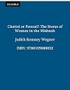 Chattel or Person?: The Status of Women in the Mishnah