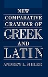 New Comparative Grammar of Greek and Latin