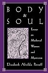 Body and Soul: Essays on Medieval Women and Mysticism
