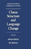 Clause Structure and Language Change