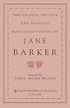 The Galesia Trilogy and Selected Manuscript Poems of Jane Barker