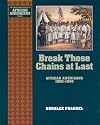 Break Those Chains at Last: African Americans 1860-1880 (Young Oxford History of African Americans)