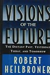 Visions of the Future: The Distant Past, Yesterday, Today, and Tomorrow