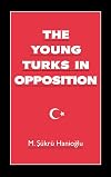 The Young Turks in Opposition