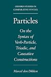 Particles: On the Syntax of Verb-Particle, Triadic and Causative Constructions