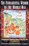 The Fundamental Wisdom of the Middle Way: Nagarjuna's Mulamadhyamakakarika