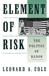 Element of Risk: The Politics of Radon