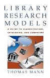Library Research Models: A Guide to Classification, Cataloging, and Computers