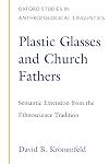 Plastic Glasses and Church Fathers: Semantic Extension From the Ethnoscience Tradition