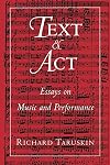 Text and Act: Essays on Music and Performance