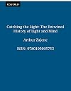 Catching the Light: The Entwined History of Light and Mind