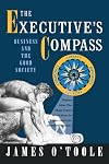 The Executive's Compass: Business and the Good Society