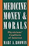 Medicine, Money, and Morals: Physicians' Conflicts of Interest