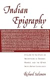 Indian Epigraphy: A Guide to the Study of Inscriptions in Sanskrit, Prakrit, and the other Indo-Aryan Languages